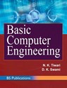 Basic Computer Engineering - N K Tiwari ; D K Swami - 9789385433597