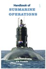 Handbook of Submarine Operations - P. R. Franklin (Retd) - 9789385699016