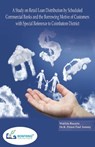 A Study on Retail Loan Distribution by Scheduled Commercial Banks and the Borrowing Motive of Customers with Special Reference to Coimbatore District - Matilda Rozario ; K. Prince Paul Antony - 9789386176905