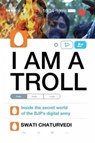 I am a Troll - SWATI CHATURVEDI - 9789386228093