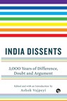 India Dissents - Ashok Vajpeyi - 9789386338082