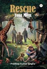 Rescue Your Mom - Pradeep Kumar Singha - 9789386407689