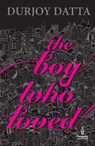 The Boy Who Loved - Durjoy Datta - 9789386495600