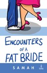 Encounters of a Fat Bride - Samah Visaria - 9789386495952