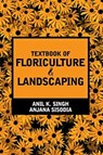Textbook of Floriculture and Landscaping - Anil Kumar Singh ; Anjana Sisodia - 9789386546005