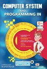 COMPUTER SYSTEM AND PROGRAMMING IN C - Yashavant Kanetkar ; Na - 9789386551436