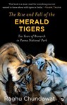 The Rise and Fall of the Emerald Tigers - Raghu Chundawat - 9789386582683
