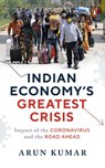 Indian Economy's Greatest Crisis - Arun Kumar - 9789386815460
