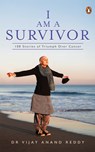 I am a Survivor - Dr Vijay Anand Reddy - 9789386815866