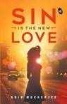 Sin is the New Love - Abir Mukherjee ; Nandita Dubey - 9789387022324