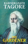 The Gardener - Rabindranath Tagore - 9789387488106
