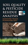 Soil Quality and Pesticide Residue Analysis - Mahendra Prasad ; Pushpendra Koli - 9789387973176