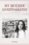 My Mother Anandamayee - Vishuddha - 9789387997837