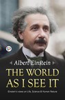 The World as I See it - Albert Einstein - 9789388118125