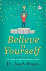 Believe in Yourself - Joseph Murphy - 9789388118385