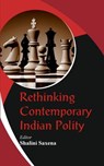 Rethinking Contemporary Indian Polity - Shalini Saxena - 9789388161107