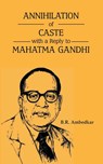Annihilation of Caste with a Reply to Mahatma Gandhi - B.R. Ambedkar - 9789388191869