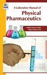 A Laboratory Manual of Physical Pharmaceutics - Sadhan Kumar Dutta ; Kalyan Kumar Sen - 9789388305181