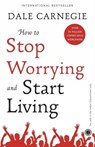 How to Stop Worrying and Start Living - Dale Carnegie - 9789388423380
