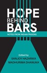 Hope Behind Bars - Sanjoy Hazarika ; Madhurima Dhanuka - 9789389104035