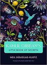 Kahlil Gibrans Little Book of Secrets - Neil Douglas-Klotz Kahili Gibran - 9789389143089