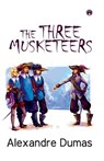 The Three Musketeers (Unabridged) - Alexandre Dumas - 9789389155969