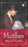 Mother - Maksim Gorky - 9789389440409