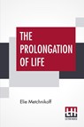 The Prolongation Of Life - Elie Metchnikoff - 9789389509724