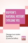 Buffon's Natural History (Volume VII) - Georges Lou de Buffon (Comte de Buffon) - 9789389560367
