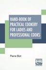 Hand-Book Of Practical Cookery For Ladies And Professional Cooks - Pierre Blot - 9789389560817