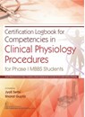 Certification Logbook for Competencies in Clinical Physiology Procedures - Jyoti Sethi ; Sharat Gupta - 9789389565768