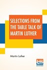 Selections From The Table Talk Of Martin Luther - LUTHER,  Martin - 9789389582703