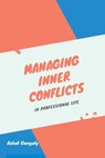 Managing Inner Conflicts - Ashok Ganguly - 9789389620603
