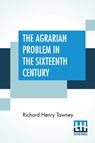 The Agrarian Problem In The Sixteenth Century - Richard Henry Tawney - 9789389679434