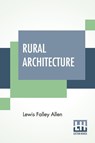 Rural Architecture - Lewis Falley Allen - 9789389701425