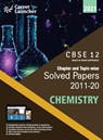 Cbse Class XII 2021 Chapter and Topic-Wise Solved Papers 2011-2020 Chemistry (All Sets Delhi & All India) - Career Launcher - 9789389718997