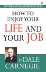 How to Enjoy Your Life and Job - Dale Carnegie - 9789389807967