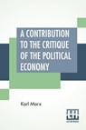 A Contribution To The Critique Of The Political Economy - Karl Marx - 9789389821949