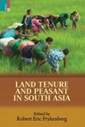 Land Tenure and Peasant in South Asia - Robert Eric Frykenberg - 9789389850215