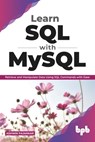 Learn SQL with MySQL: Retrieve and Manipulate Data Using SQL Commands with Ease (English Edition) - Ashwin Pajankar - 9789389898088