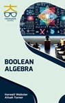 Boolean Algebra - Harwel Webster ; Alisah Turner - 9789390013609