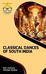 Classical Dances of South India - Gef Jackson ; William Parker - 9789390013647