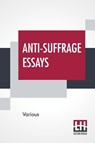 Anti-Suffrage Essays - Various - 9789390015771