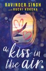 A Kiss in the Air - Ravinder Singh ; Ruchi Kokcha - 9789390163915