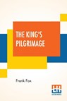 The King's Pilgrimage - Frank Fox - 9789390215768