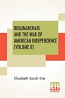 Beaumarchais And The War Of American Independence (Volume II) - Elizabeth Sarah Kite - 9789390314034
