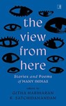 The View from Here - Githa Hariharan ; K Satchidanandan - 9789390343065