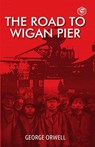 The Road to Wigan Pier - George Orwell - 9789390575138
