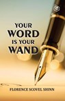 Your Word is Your Wand - Florence Scovel Shinn - 9789390575251