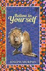 Believe in Yourself - Dr Joseph Murphy - 9789390896233